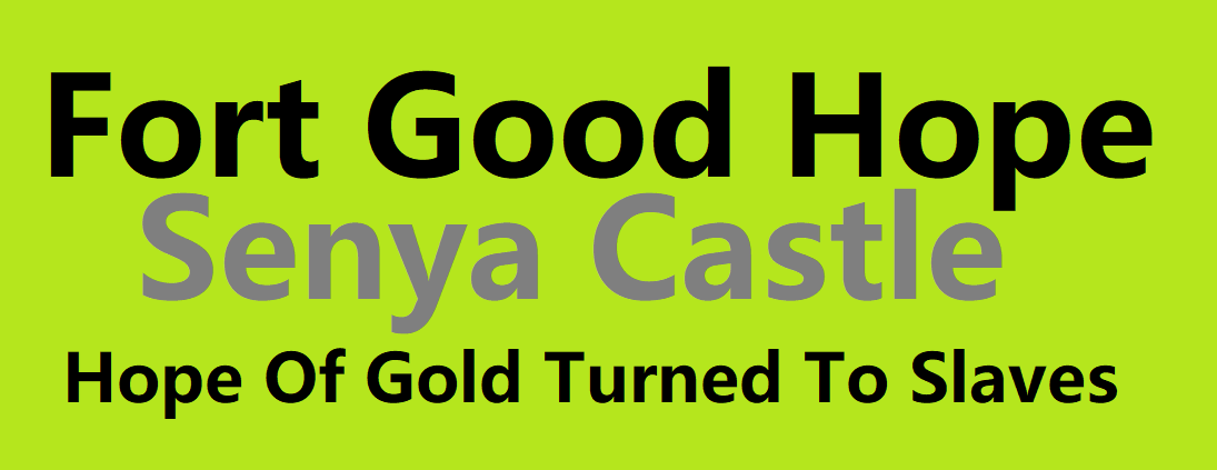 Fort Good Hope, Ghana, Senya Castle
